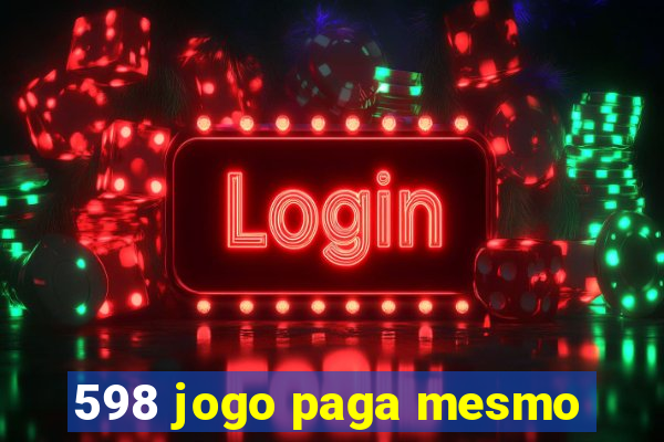 598 jogo paga mesmo